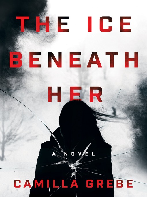 Title details for The Ice Beneath Her by Camilla Grebe - Wait list